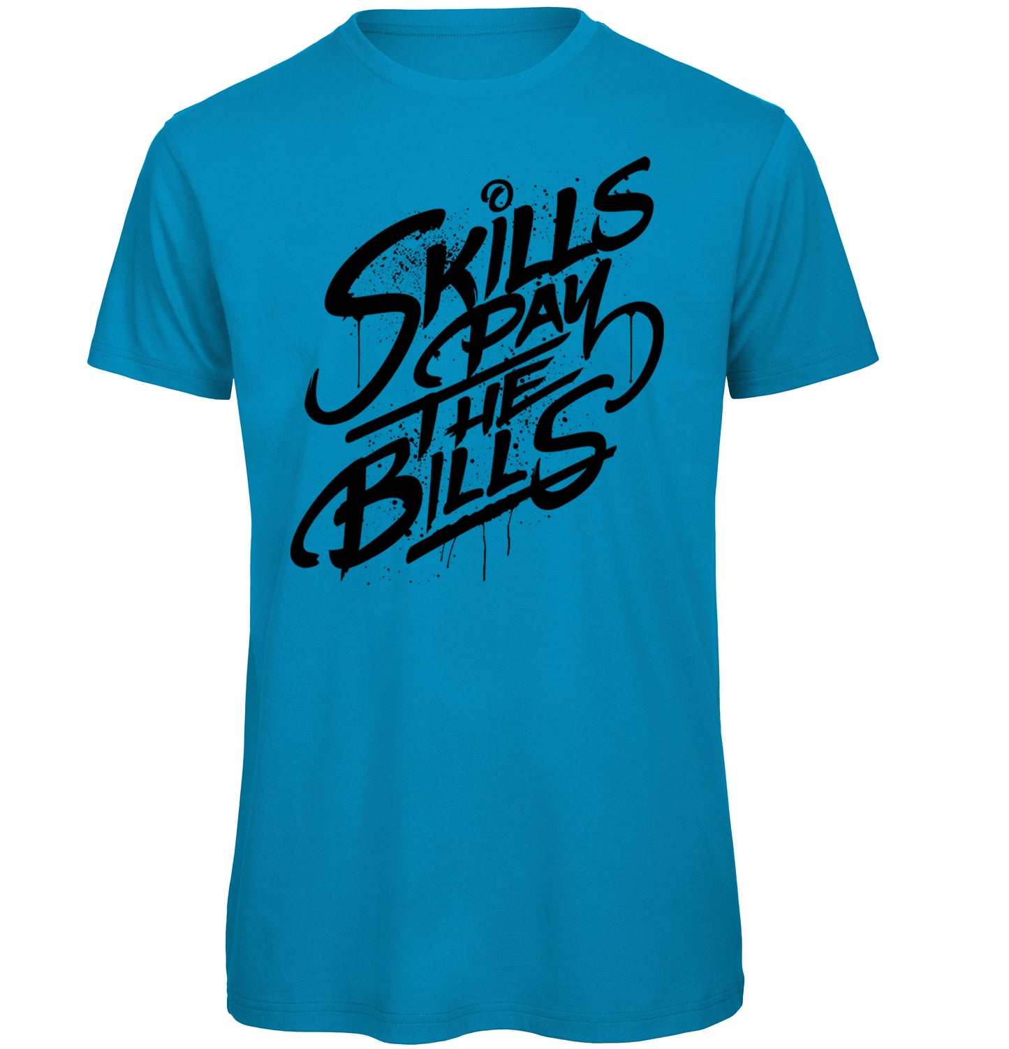 Skills pay Bills T-Shirt