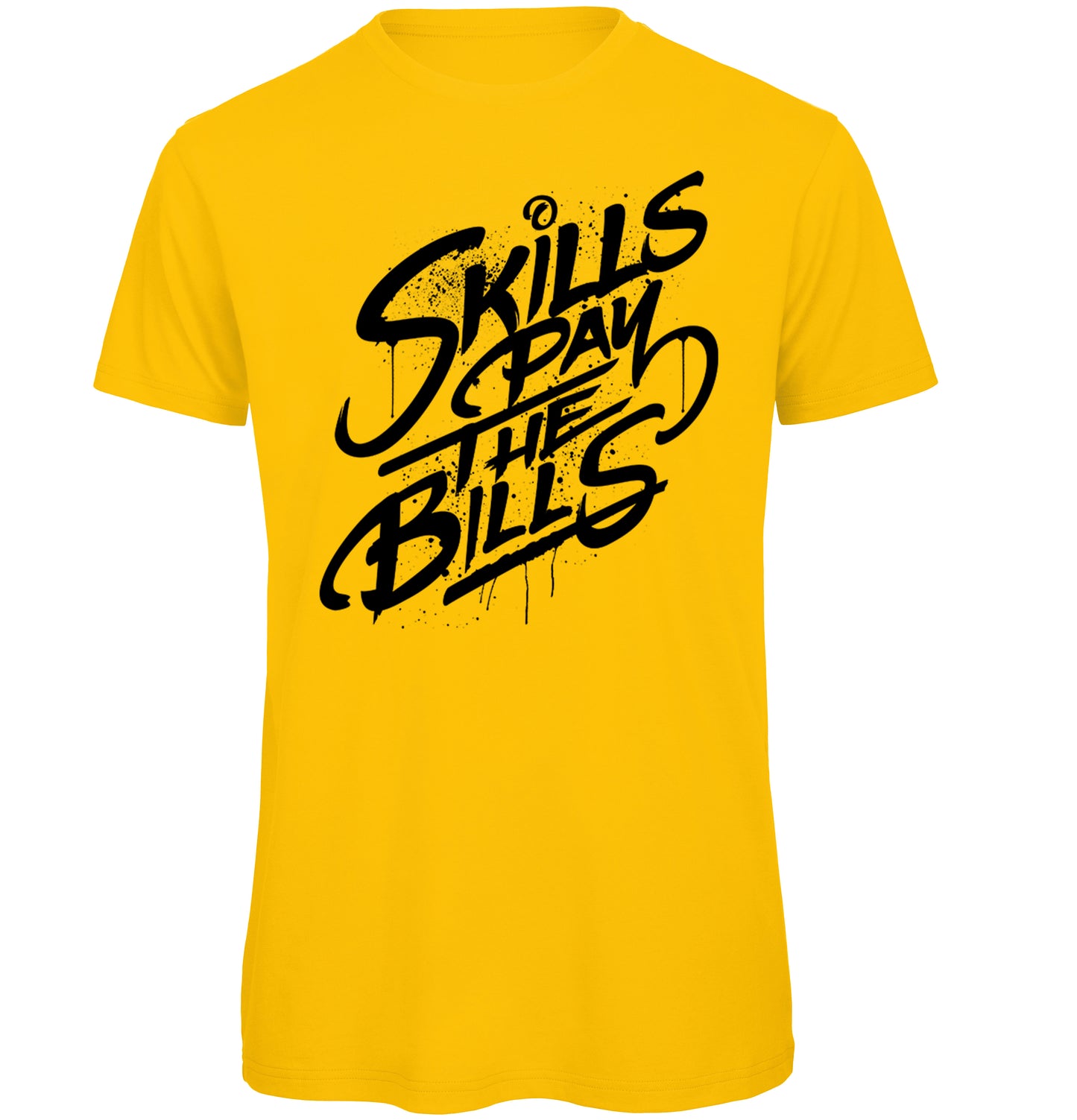 Skills pay Bills T-Shirt