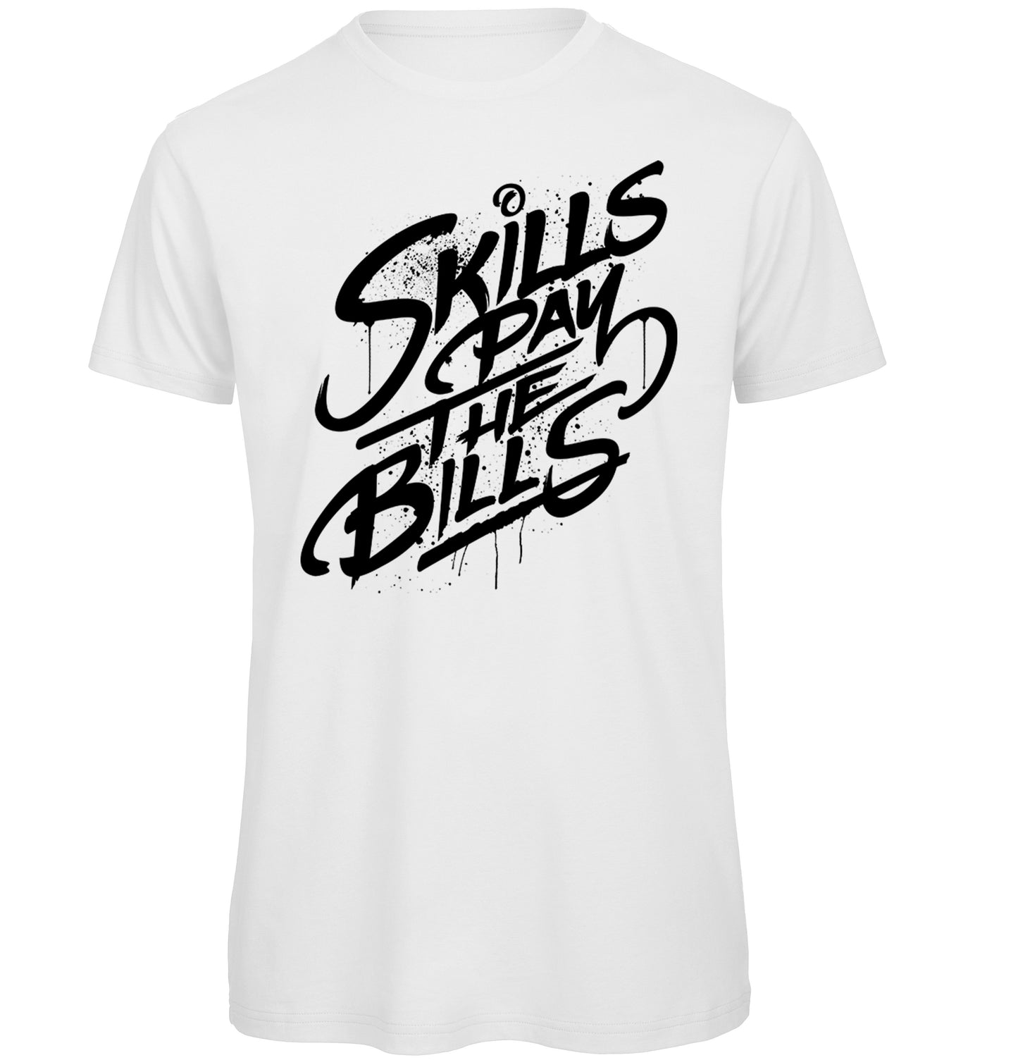 Skills pay Bills T-Shirt