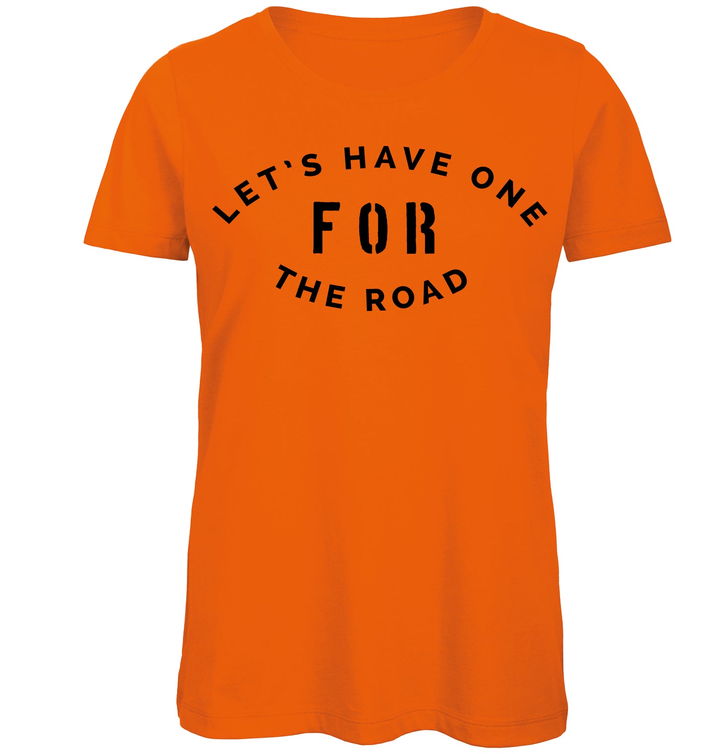 One for the road Ladies T-Shirt