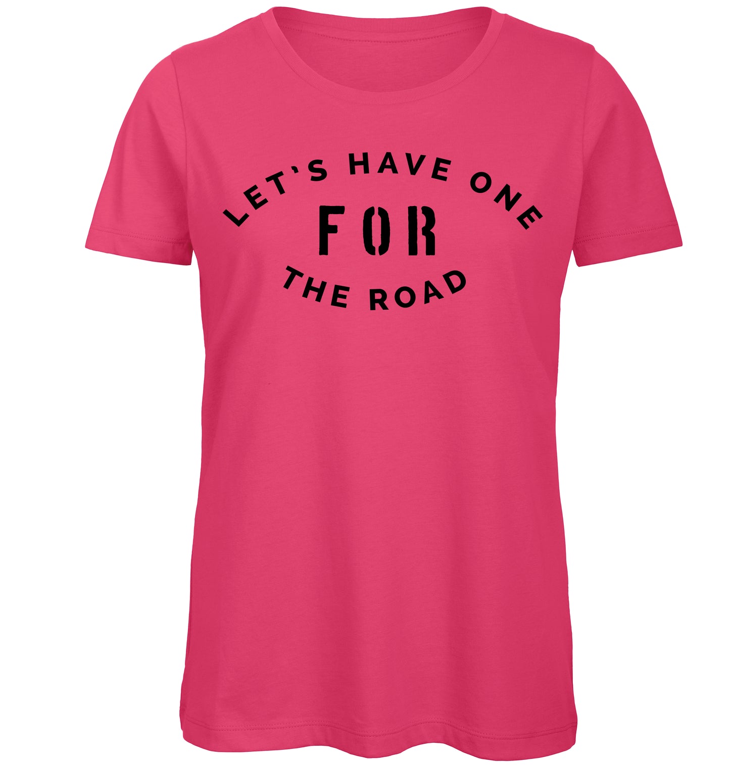 One for the road Ladies T-Shirt