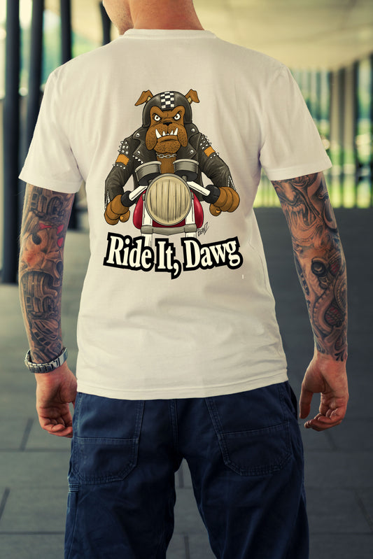 Ride it Dawg T-Shirt